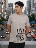 Greylongg Round Neck Live More Worry Less Design T-shirts